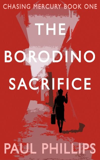 The Borodino Sacrifice: Chasing Mercury Book One