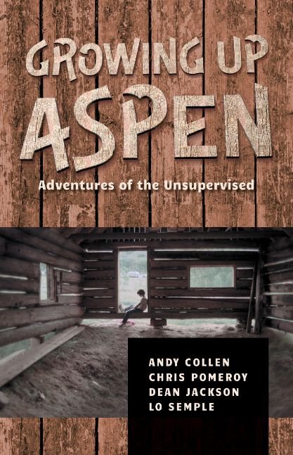 Growing Up Aspen - Adventures of the Unsupervised