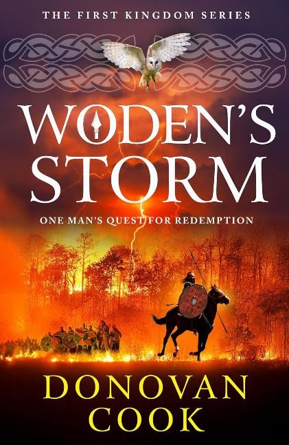 Woden's Storm: A BRAND NEW historical adventure of turmoil, coming of age and survival from Donovan Cook (The First Kingdom Book 2)