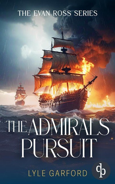 The Admiral's Pursuit: An unputdownable naval espionage adventure (Evan Ross Book 6)