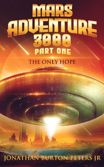Mars Adventure 3000 (Part One) The Only Hope